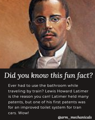 arm_mechanicals's tweet image. Happy Fun Fact Friday! Have you ever had to use the bathroom while traveling on a train? For a long time, that process was pretty awkward! Thankfully, Lewis Howard Latimer created a solution that is still widely used to today. #FunFactFriday #BlackHistoryMonth2026 #PlumbingFacts