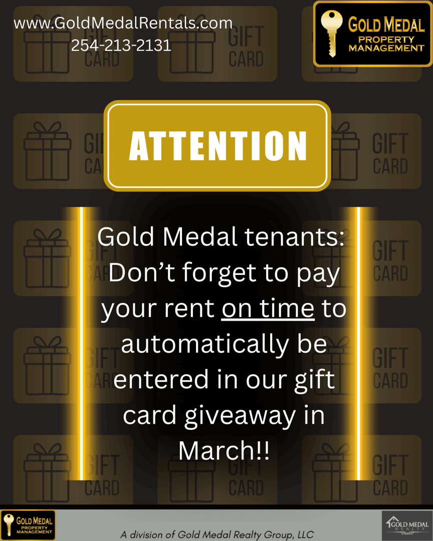 GMRentals's tweet photo. ATTENTION ALL GOLD MEDAL TENANTS!!!!
Pay your rent on time for March and automatically be entered into our gift card drawing!!!

#GoldMedalRentals #ForRentNearMe #CentralTXRentals #PropertyManagement https://t.co/ml8vYFuOip