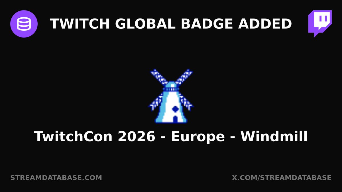 Twitch global badge added: TwitchCon 2026 - Europe - Windmill