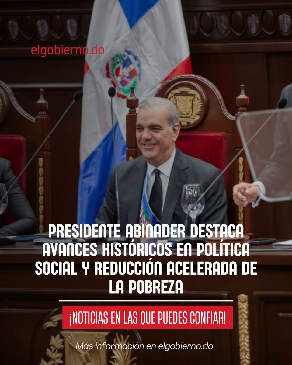 Santo Domingo.– El presidente Luis Abinader destacó este viernes los avances históricos alcanzados en materia de política social y la reducción acelerada de la pobreza, asegurando que su gobierno ha centrado cada política pública, inversión y reforma hacia el bienestar del pueblo