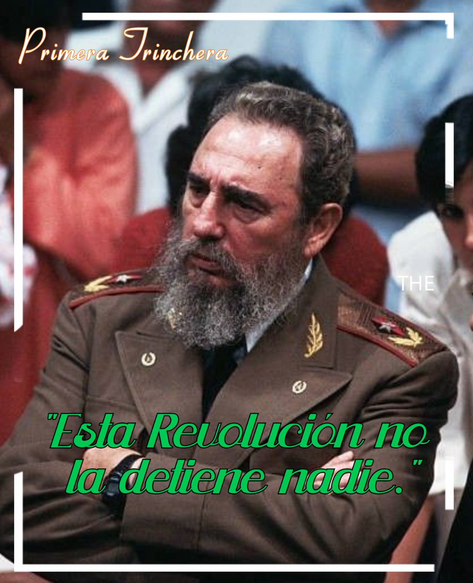 “No hay fuerza capaz de aplastar la verdad y las ideas.”
#PrimeraTrinchera #100AñosConFidel