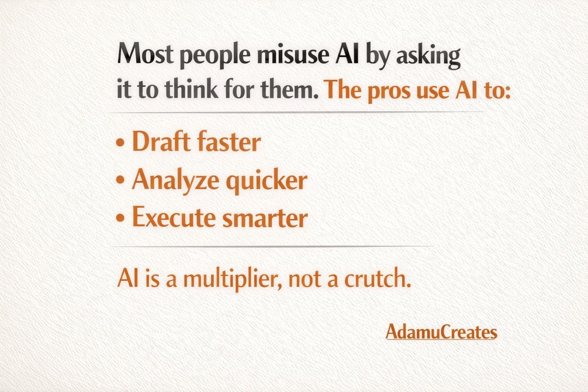 AdamuCreates's tweet photo. Most people misuse AI by asking it to think for them.

The pros use AI to:
• Draft faster
• Analyze quicker
• Execute smarter

AI is a multiplier, not a crutch. https://t.co/DAUCmEvLdm