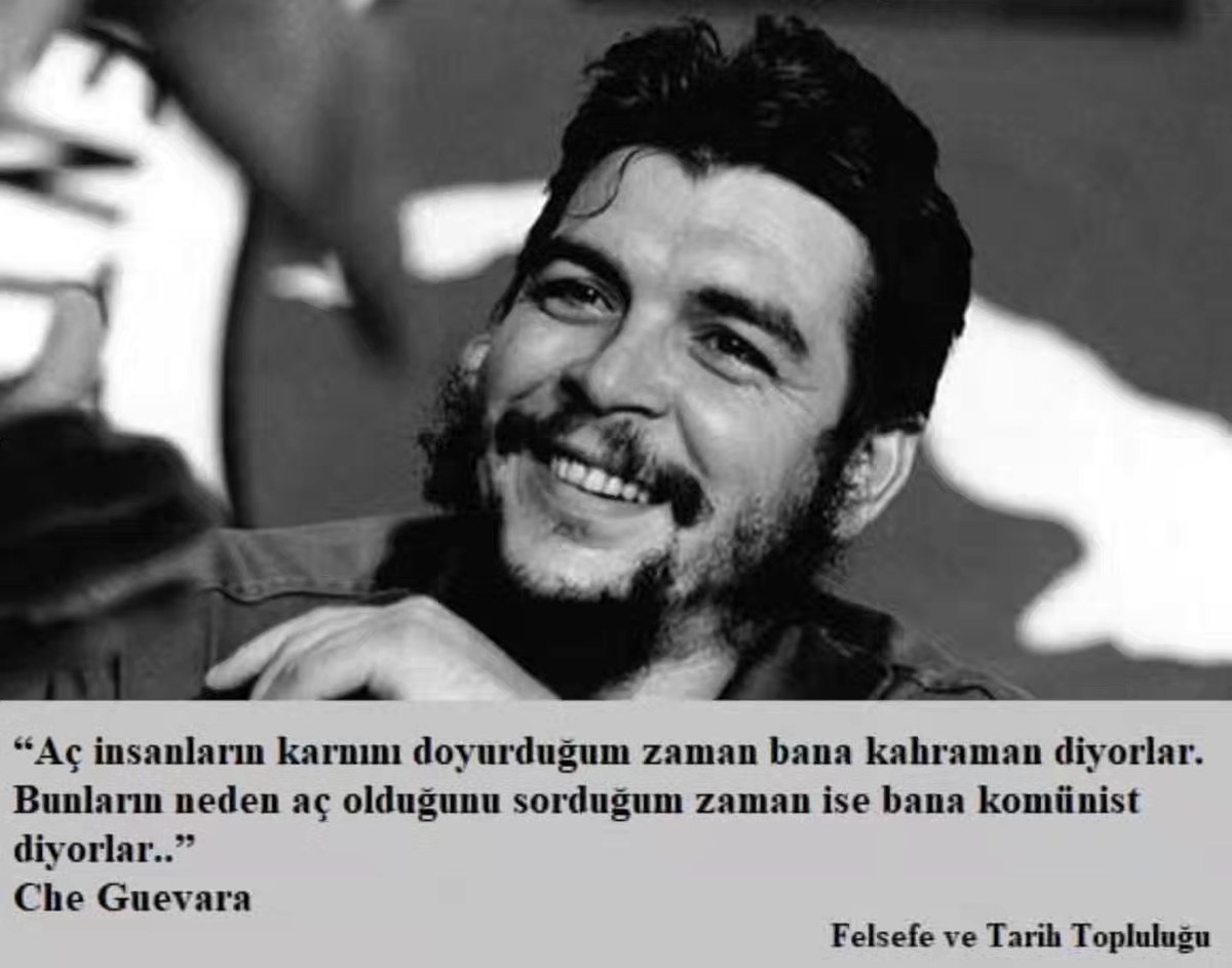 “Aç insanların karnını doyurduğum zaman bana kahraman diyorlar. Bunların neden aç olduğunu sorduğum zaman ise bana komünist diyorlar..”
Che Guevara
“When I feed hungry people, they call me a hero. When I ask why they are hungry, they call me a communist.”
Che Guevara
#cheguevara