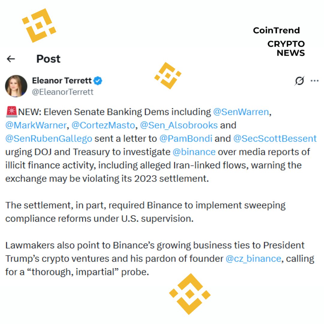 CoinTrendNews's tweet photo. 🔍U.S. Senate dems urge investigation into Binance

Eleven Democratic senators, including Elizabeth Warren, Mark Warner, Catherine Cortez Masto, Alsobrooks, and Ruben Gallego, sent a letter to the DOJ and Treasury calling for a probe into Binance.

📍The lawmakers cited media reports of illicit finance activity, including alleged Iran-linked transactions, and warned that Binance may be violating its 2023 U.S. settlement, which required extensive compliance reforms.

🔖They also highlighted Binance’s growing ties to Trump’s crypto ventures and his pardon of founder CZ, urging a thorough, impartial investigation.

#Binance #CZ #CryptoNews