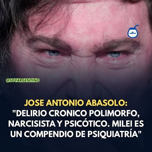 <a href="/sergiopeinador/">SERGIO RODRIGUEZ ✌️</a> ABÁSOLO ANALIZÓ A MILEI, Y HABLA DE “UN COMPENDIO DE PSIQUIATRÍA" 
El perito psiquiatra: José Antonio Abásolo, con 45 años de trayectoria profesional, realizó una dura caracterización pública del presidente Javier Milei, a quien describió como un caso clínico muy complejo.