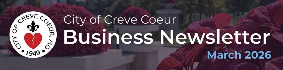 Check out the Creve Coeur Business E-Newsletter for the latest city news and announcements! Read the March 2026 newsletter here: conta.cc/4seSpyd