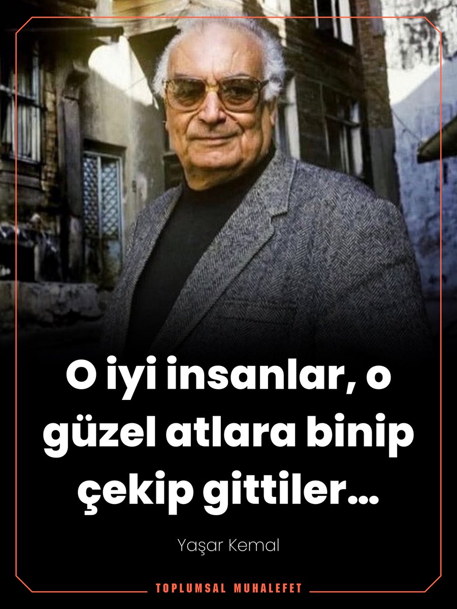 İnce Memed, Abdi ağayı öldürmeye gittiğinde,

“Beni öldürmen neye yarar? Bir ağa gider, yerine başka biri gelir,” demişti ağa.

“Olsun,” diye karşılık vermişti İnce Memed, “benim yerime de başka bir İnce Memed gelir.” Demişti.

Aramızdan ayrılışının 11. yıl dönümünde, Yaşar