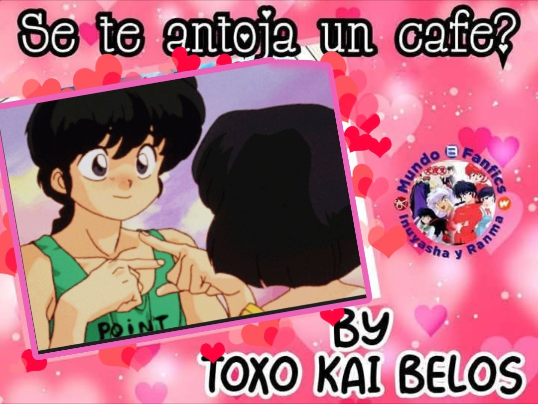 #MundoFanficsInuyashayRanma 
#KeepCalmAndReadWithUs 

De #TOXO_KAI_BELOS

Historia: #Se_le_antoja_un_café?
Porque incluso una historia de amor, comienza con una pregunta. 

fanfiction.net/s/14333279