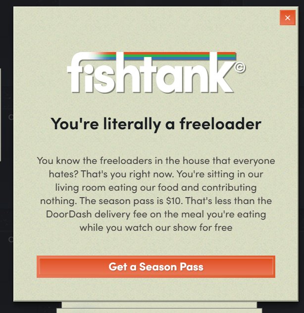 i mean come on, who's approving copies? "You're a scumbag pay us money" 

like I get it's a joke but overtime this becomes grating #fishtanklive