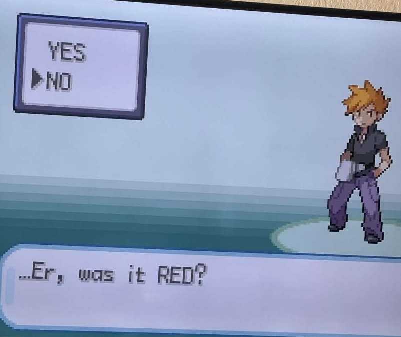 YOU CAN'T NAME YOUR RIVAL A SLUR IN THE RE-RELEASE OF POKEMON. TELL ME HOW WE SHOULDN'T USE EMULATORS AGAIN.
