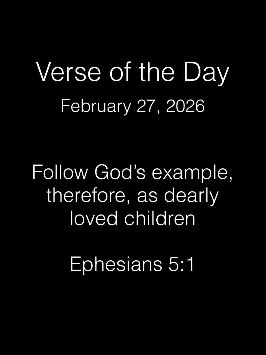 Follow God’s example, therefore, as dearly loved children Ephesians 5:1