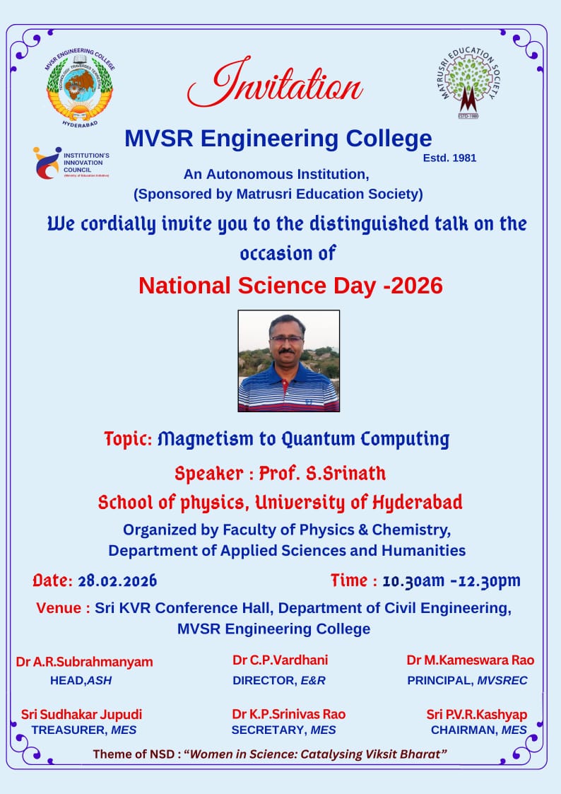 MVSRConnect's tweet photo. We cordially invite you to the distinguished talk on National Science Day 2026 at MVSR Engineering College!

🗣️ Prof. S. Srinath (University of Hyderabad) speaks on "Magnetism to Quantum Computing."

🗓️ 28 Feb | 10:30 AM
📍 Sri KVR Conference Hall https://t.co/q40OVwSbDw