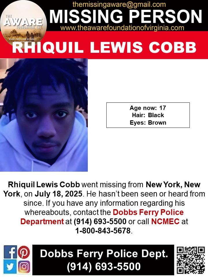 🚨 MISSING TEEN ALERT 🚨

Name: Rhiquil Lewis Cobb
Last Seen: 🗓 July 18, 2025
Location: 📍 New York, New York

Rhiquil has been missing since July 18, 2025, and has not been seen or heard from since. Authorities urgently need any information regarding his whereabouts.

📞 Dobbs