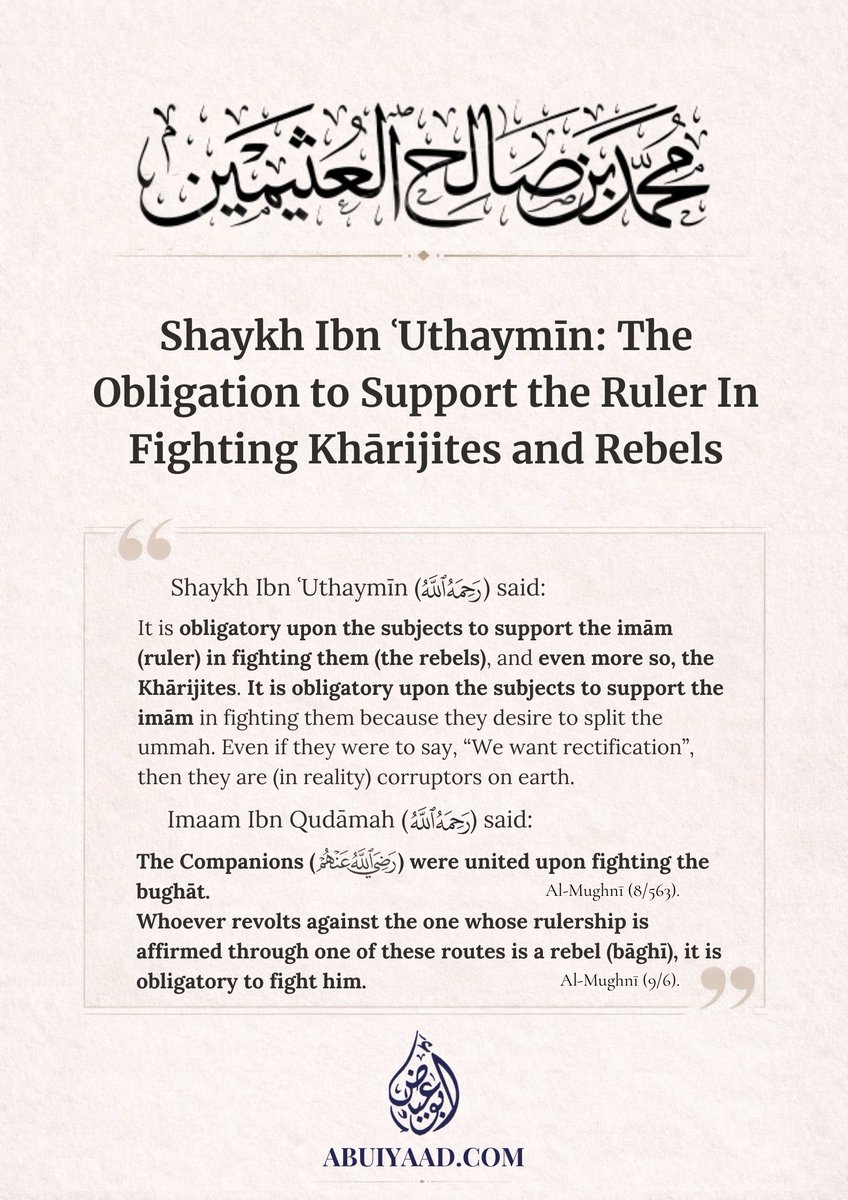 ismaaeelmv's tweet photo. 𝐒𝐡𝐚𝐲𝐤𝐡 𝐈𝐛𝐧 ʿ𝐔𝐭𝐡𝐚𝐲𝐦𝐢̄𝐧: 𝐓𝐡𝐞 𝐎𝐛𝐥𝐢𝐠𝐚𝐭𝐢𝐨𝐧 𝐭𝐨 𝐒𝐮𝐩𝐩𝐨𝐫𝐭 𝐭𝐡𝐞 𝐑𝐮𝐥𝐞𝐫 𝐈𝐧 𝐅𝐢𝐠𝐡𝐭𝐢𝐧𝐠 𝐊𝐡𝐚̄𝐫𝐢𝐣𝐢𝐭𝐞𝐬 𝐚𝐧𝐝 𝐑𝐞𝐛𝐞𝐥𝐬

Read more at https://t.co/7B7WD9Rwhk

Shaykh Ibn ʿUthaymīn (رحمه الله) said:

"It is obligatory upon the subjects to support the imām (ruler) in fighting them (the rebels), and even more so, the Khārijites. It is obligatory upon the subjects to support the imām in fighting them because they desire to split the ummah. Even if they were to say, “We want rectification”, then they are (in reality) corruptors on earth."