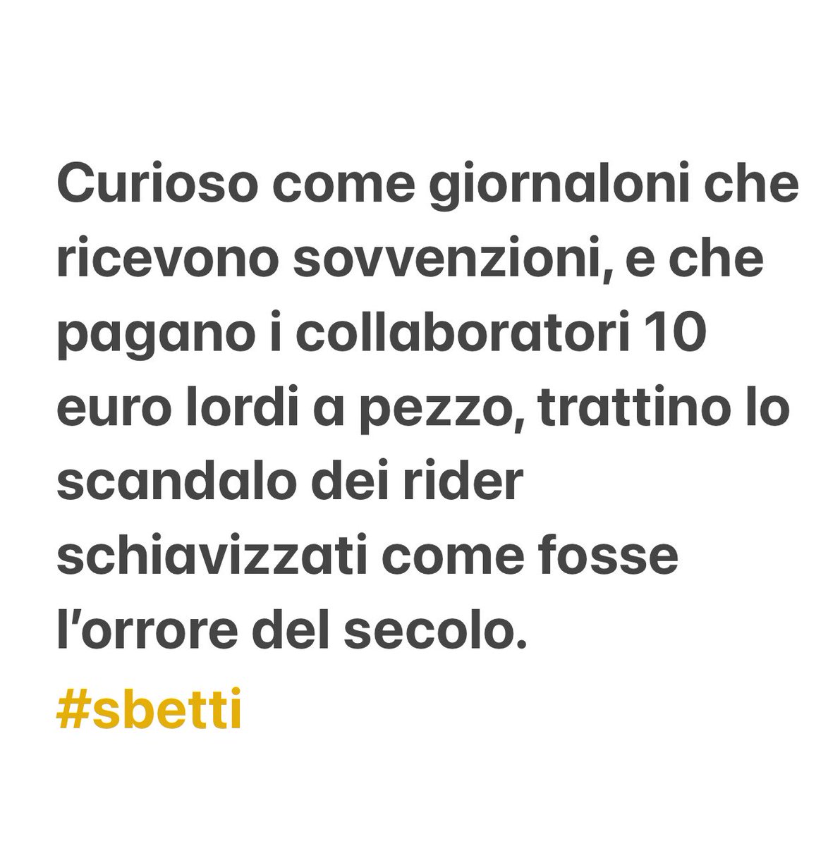 Qualcuno doveva pur dirvelo no? 
#sbetti 

#glovo #rider #giornalisti