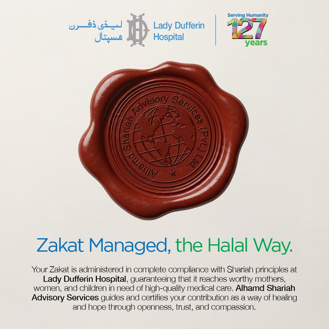 LadyDufferin's tweet photo. Your Zakat is managed with complete Shariah compliance, transparency, and trust. Certified by Alhamd Shariah Advisory Services, every contribution supports deserving mothers, women, and children with access to quality medical care at Lady Dufferin Hospital. https://t.co/tUmDpxrImy
