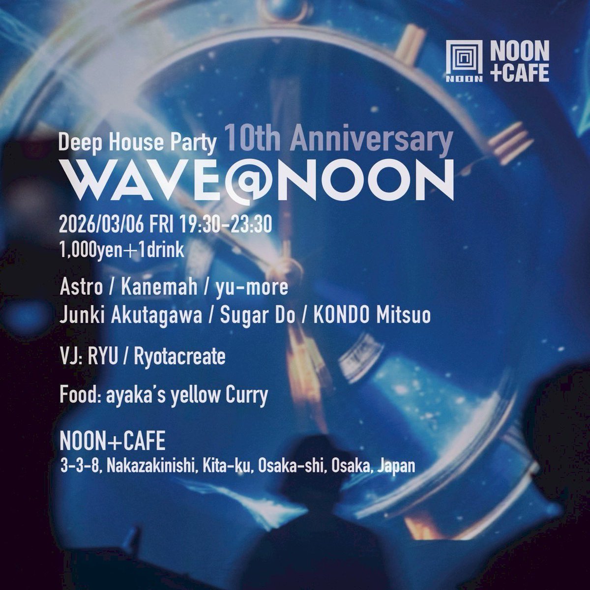 Wave_Osaka's tweet photo. WAVE@NOON -10th Anniversary-
2026/03/06 FRI
19:30-23:30
1,000yen＋1Drink

DJ:
Astro
Kanemah
yu-more
Junki Akutagawa
Sugar Do
KONDO Mitsuo

VJ: RYU / Ryotacreate

▼WAVE
https://t.co/riFpTAphGx

<NOON+CAFE>
大阪市北区中崎西3-3-8

#deephouse #deephousemusic
#housemusic #housedancer https://t.co/w3dAyHpvF9