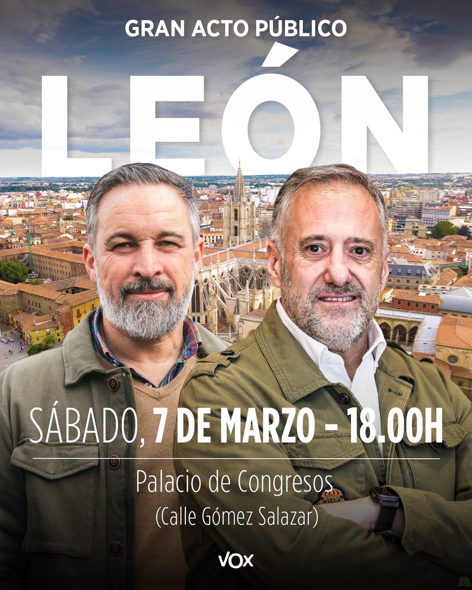 ACTO PÚBLICO en LEÓN con <a href="/Santi_ABASCAL/">Santiago Abascal 🇪🇸</a> y <a href="/CarlosPollan/">Carlos Pollán Fernández</a>.

📅 Sábado, 7 marzo 
⏰ 18:00 horas
📍Palacio de Congresos

¡TE ESPERAMOS!

💪🇪🇸