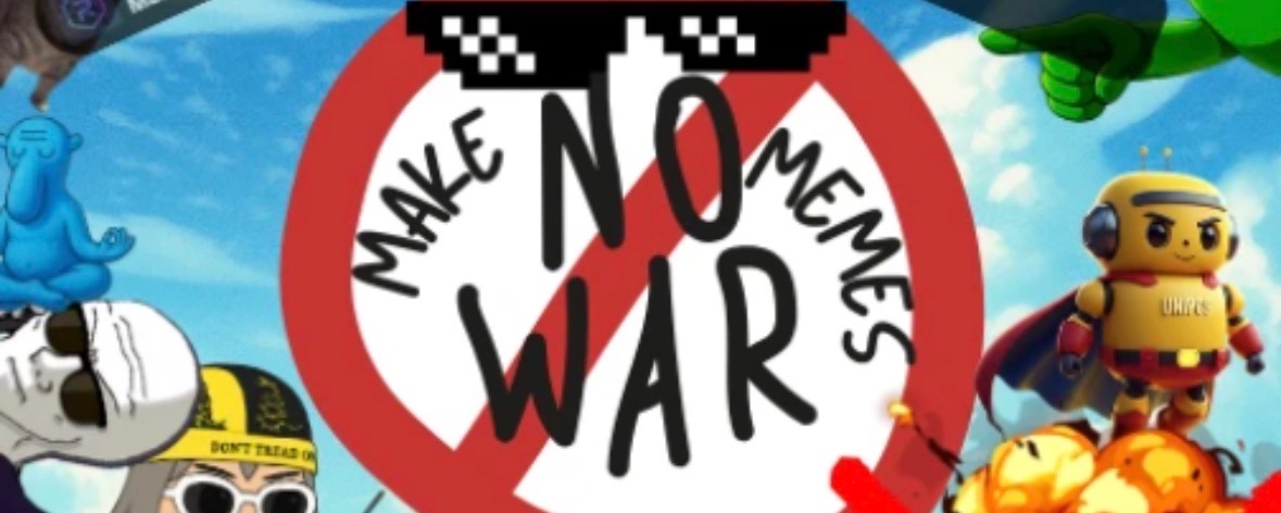 Make memes not war