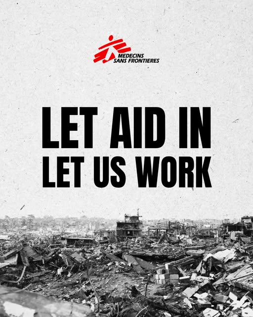 "Israel has a legal and moral responsibility as the occupying power to facilitate humanitarian aid. Third states must use all available leverage, economic, security, legal to further pressure Israel to facilitate access and increase protection."
—Doctors Without Borders