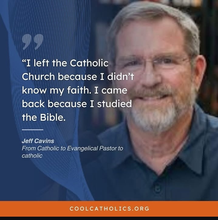 JustAdaugoijele's tweet photo. “I left the Catholic Church because I didn’t know my faith. I came back because I studied the Bible.”
               Jeff Cavins
[From Catholic to Evangelical Pastor to Catholic] 

Who is Jeff Cavins?

Jeff Cavins , grew up in a Catholic family and even entered seminary as a young man with intentions of becoming a priest. However, he left the seminary, drifted from the Church, and eventually became a Protestant (Evangelical/nondenominational) pastor for about 12 years.

During his time as a Protestant pastor, he dove deeply into Bible study, partly to better understand and defend his Protestant beliefs. Through that intense Scripture study, along with reading the early Church Fathers and exploring salvation history, he came to realize that the early Christian Church (as described in the New Testament and the first centuries), 
aligned more closely with Catholic teachings and structure than with Protestant ones.  This included elements like the Eucharist, apostolic authority, and Church hierarchy.   In 1986, convinced by Scripture and historical evidence (not emotion or external pressure), he returned to the Catholic Church under the guidance of Bishop Paul Dudley.

Today , Cavins is one of the most prominent Catholic Bible teachers in the English-speaking world. He's best known for creating The Great Adventure Catholic Bible Study program (published by Ascension Press), which uses a color-coded timeline to make the Bible's "big picture" accessible and engaging for everyday Catholics.
He's hosted shows on EWTN, appeared on podcasts like The Journey Home and The Catholic Talk Show, written books, leads pilgrimages,
and runs The Jeff Cavins Show podcast focused on Scripture and faith tips.

Praise God!!