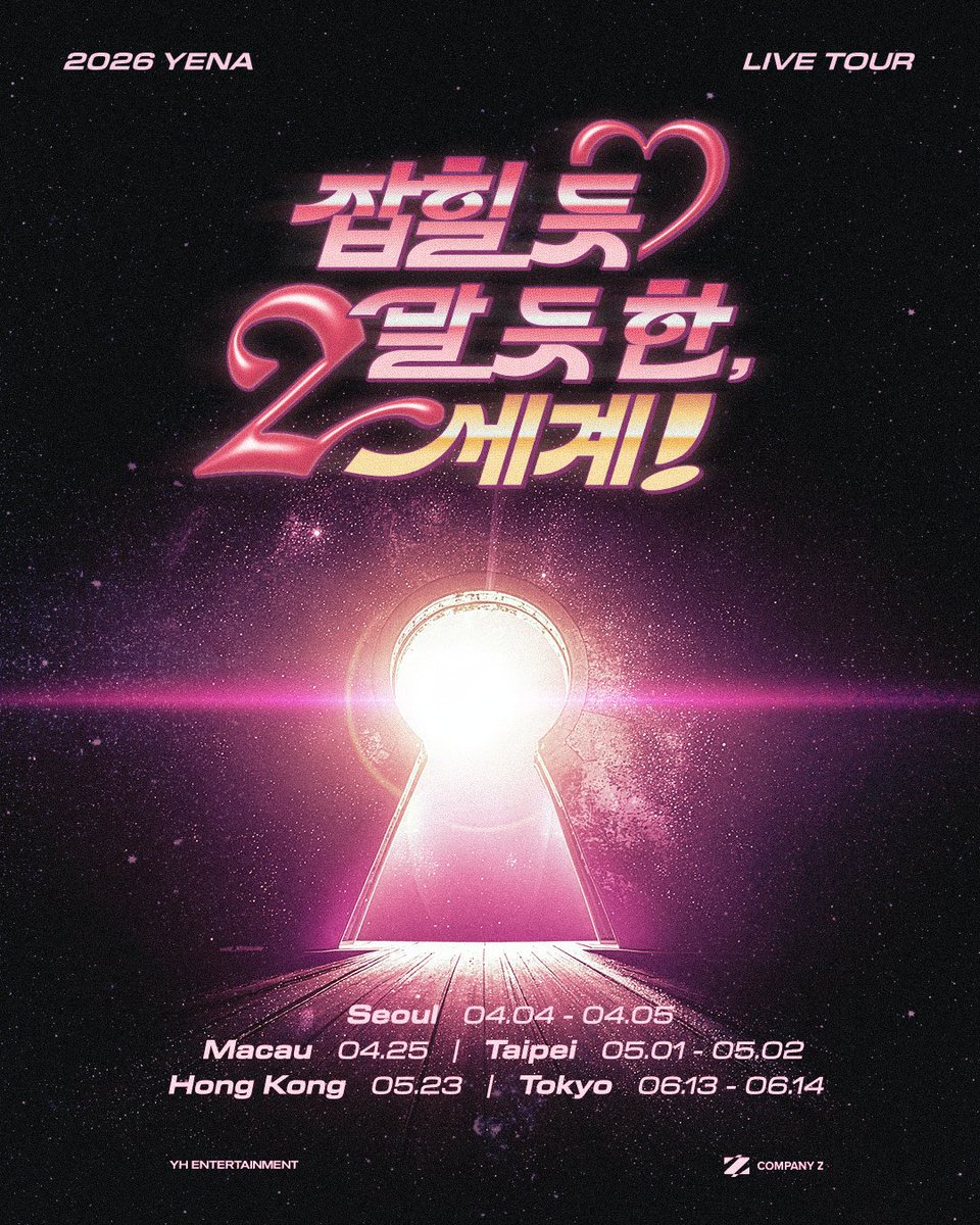 2026 YENA LIVE TOUR [잡힐 듯 말 듯 한, 2세계!]

🩷Seoul 26.04.04 - 04.05
🗝️Macau 26.04.25
🩷Taipei 26.05.01 - 05.02
🗝️Hong Kong 26.05.23
🩷Tokyo 26.06.13 - 06.14

#최예나 #예나 #YENA
#YENA_LIVE_TOUR
#잡힐듯말듯한_2세계
#SoNear_YetSoFar_Another_Wo2ld