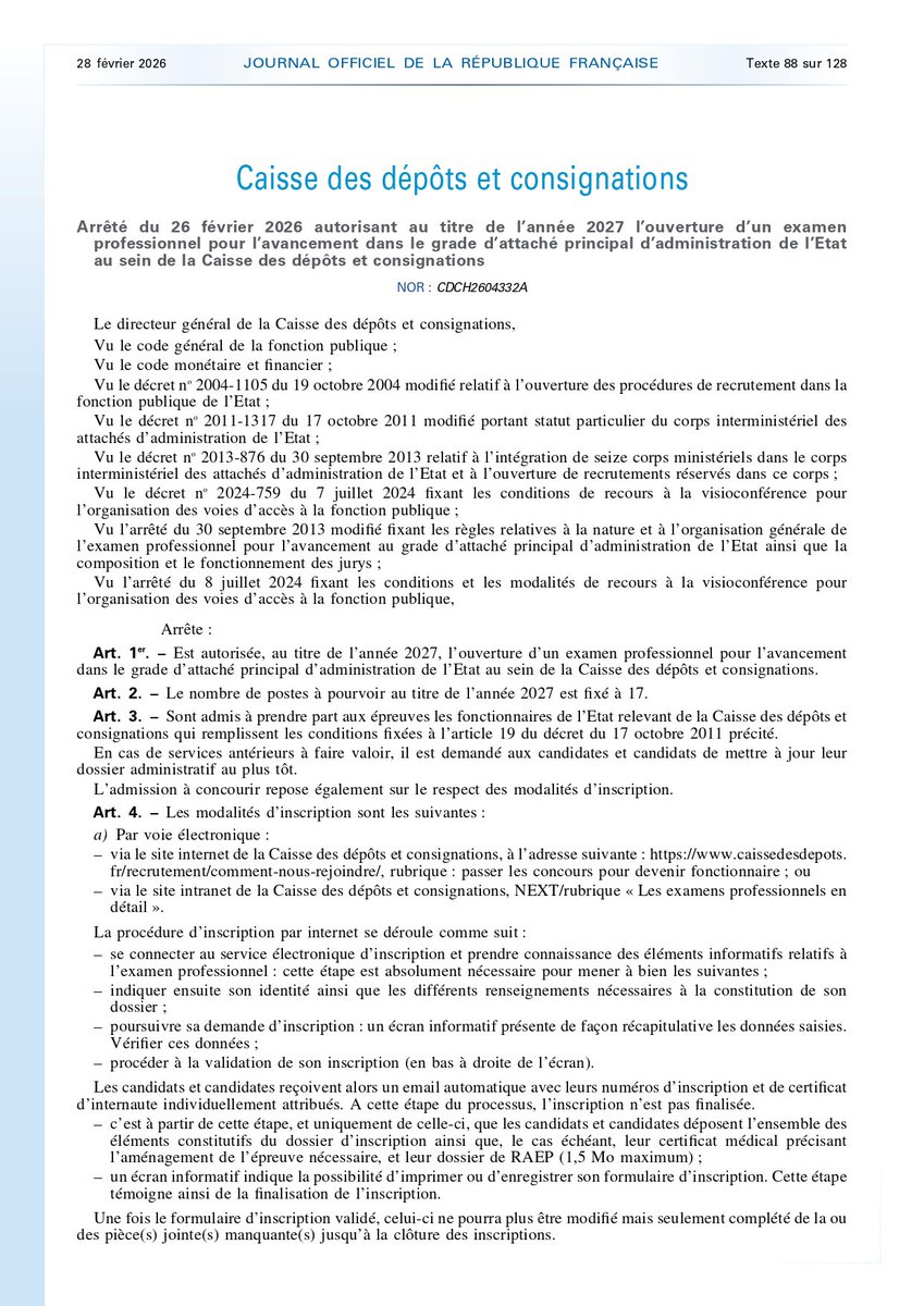 JORF_Legi's tweet photo. L’arrêté du 26 février 2026 autorisant, au titre de l’année 2027, l’ouverture d’un examen professionnel pour l’avancement au grade d’attaché principal d’administration de l’État au sein de la @caissedesdepots et consignations (NOR : CDCH2604332A) a été publié au Journal officiel de la République française n°0051 du 28 février 20268.

➡️ Consultez le texte complet :
https://t.co/mIX0awZTnw

Ouverture, au titre de 2027, d’un examen professionnel d’avancement au grade d’attaché principal d’administration de l’État.

📅 Clôture des inscriptions : mercredi 22 avril 2026 à 12h (heure de Paris).
🎤 Épreuve orale d’admission : à partir du 15 juin 2026 à Paris.

Des dispositifs spécifiques sont prévus pour les candidats en situation de handicap ou résidant outre-mer / à l’étranger, incluant le recours à la visioconférence sous conditions.

#JournalOfficiel #FonctionPublique #RépubliqueFrançaise