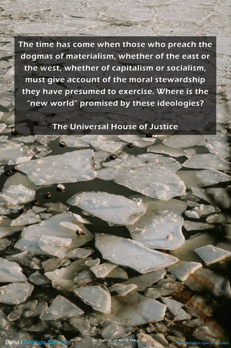 BahaiWritngServ's tweet photo. The time has come when those who preach the dogmas of materialism, whether of the east or the west, … must give account of the moral stewardship they have presumed to exercise. Where is the “new world” promised by these ideologies?

The Universal House of Justice
#bahai https://t.co/bTaFU5Qu5k