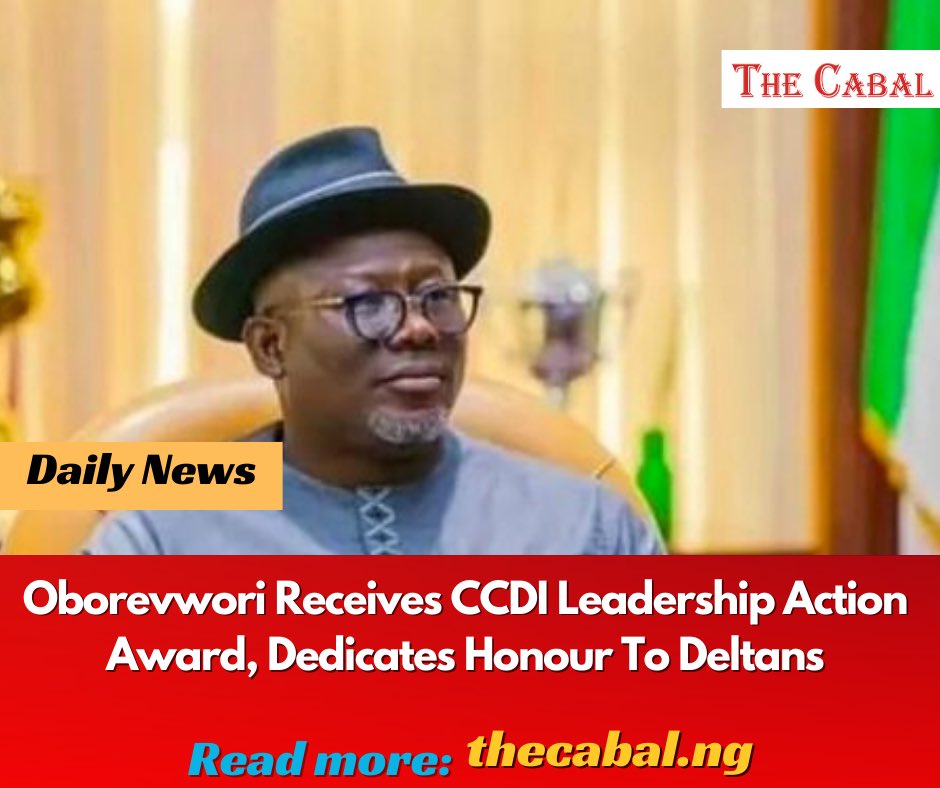 Oborevwori Receives CCDI Leadership Action Award, Dedicates Honour To Deltans

thecabal.ng/oborevwori-rec…