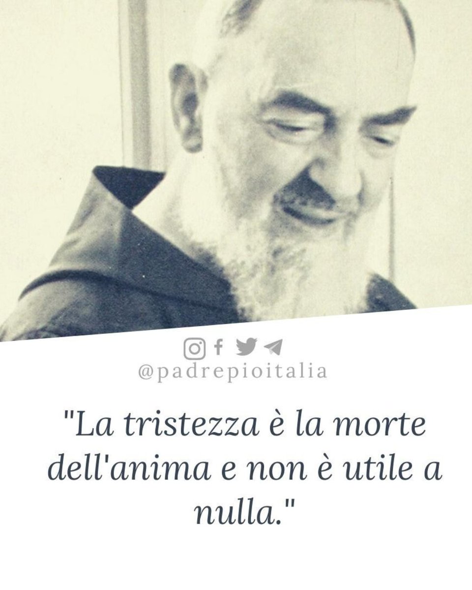 padrepioitalia's tweet photo. "La tristezza è la morte dell'anima e non è utile a nulla."
- Padre Pio https://t.co/8HTu79w3SM