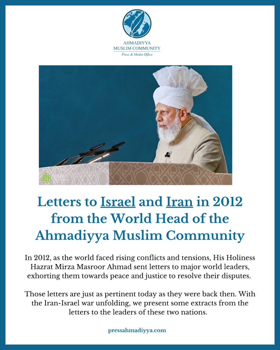 SajeelGhouri's tweet photo. In 2012, amidst rising global tensions, Hazrat Mirza Masroor Ahmad (aba), Head of the Ahmadiyya Muslim Community, wrote to the leaders of #Israel &amp; #Iran urging peace☮️, justice &amp; dialogue over conflict. #StopWW3

His message remains just as relevant today. #Tehran https://t.co/zR5jEAIUZp