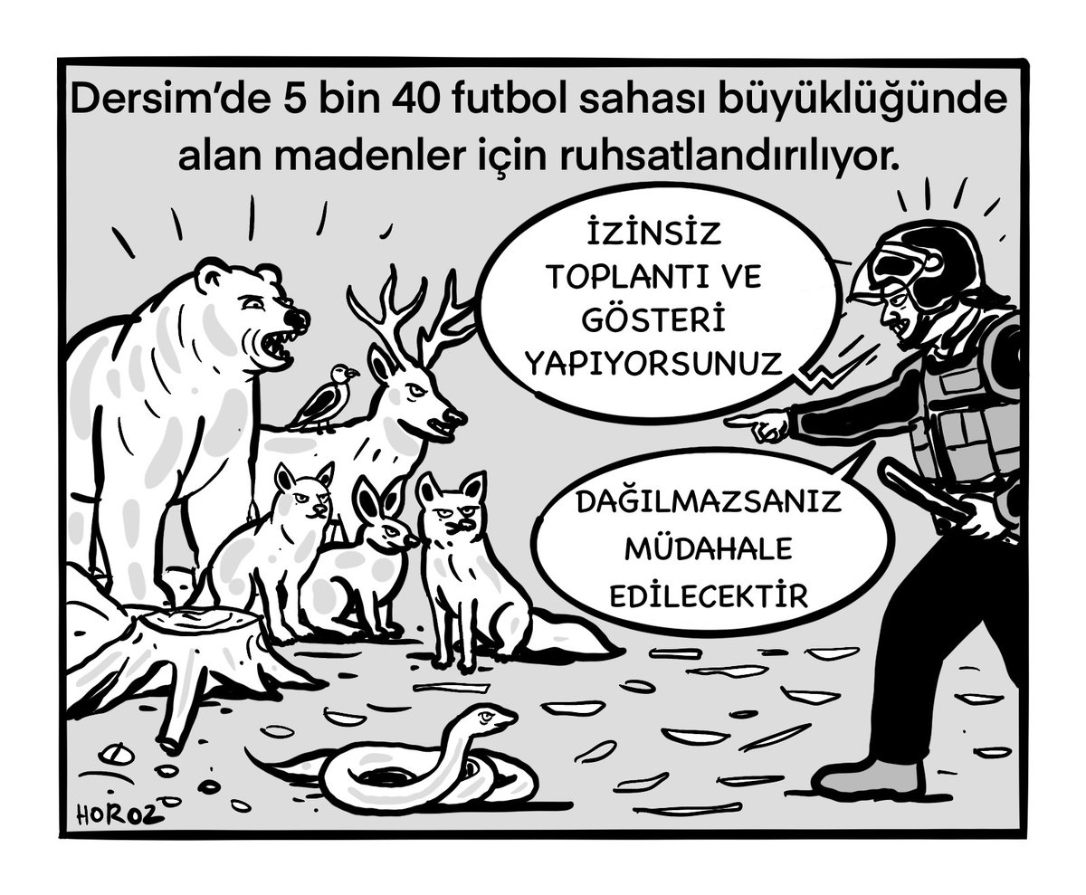 📌 Günün karikatürü

▪️ Dersim'de 5 bin 40 futbol sahası büyüklüğünde alan madenler için ruhsatlandırılıyor

✍️ 'Horoz' çizdi