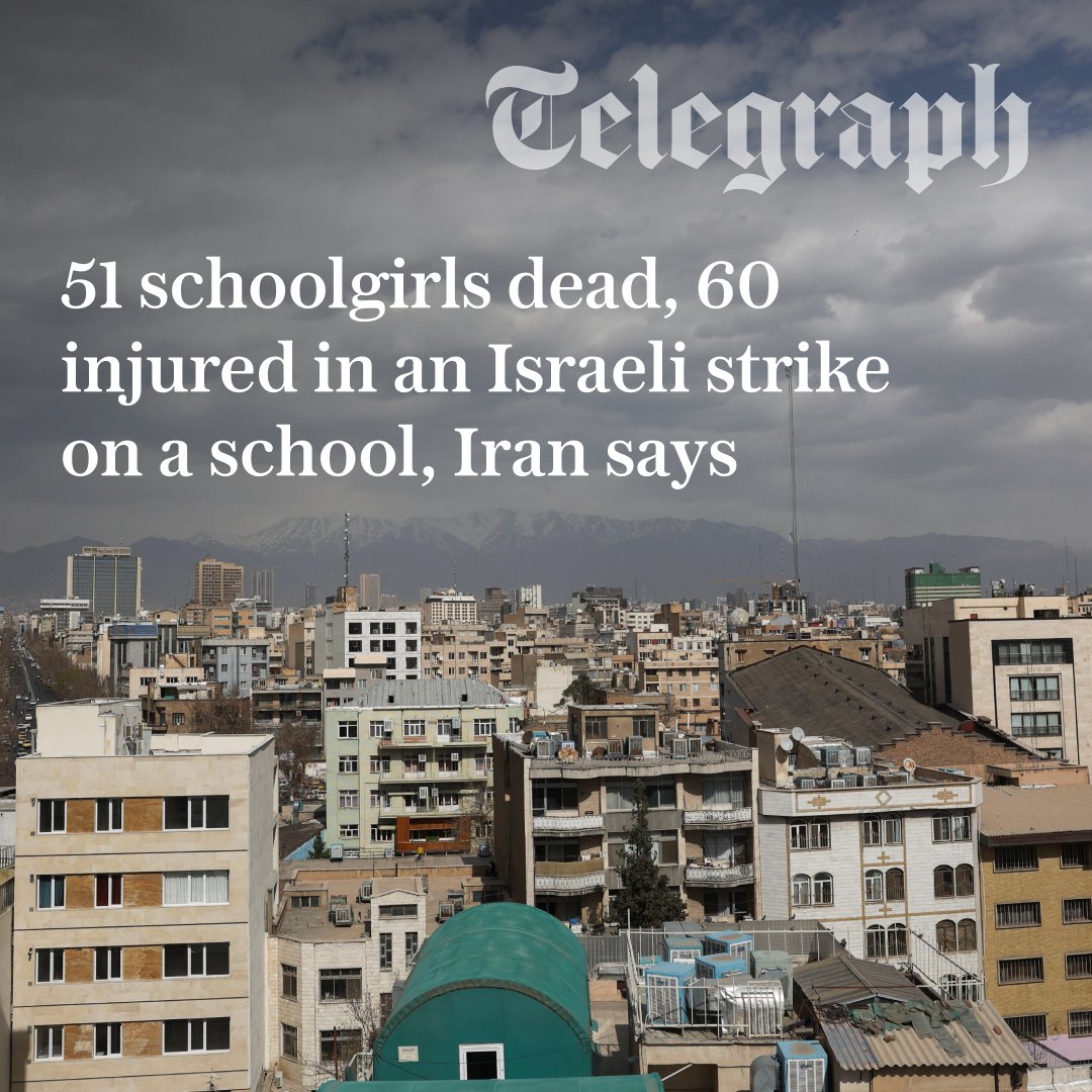 🚨 Fifty-one schoolgirls were killed and 60 were injured when a strike destroyed a girls’ elementary school in Minab, southern Iran, Iranian media has reported

Follow the latest ⬇️
telegraph.co.uk/world-news/202…
