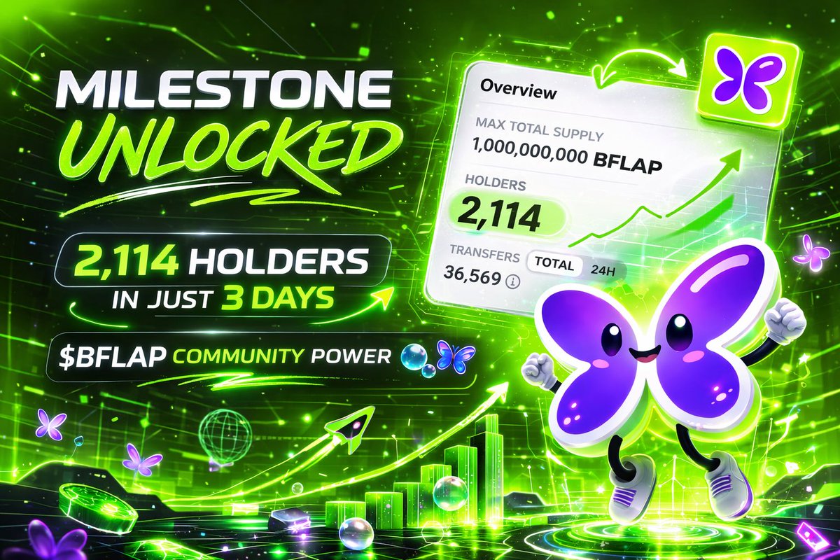 🦋 MILESTONE UNLOCKED 🚀
2,114 HOLDERS IN JUST 3 DAYS!
This is pure $BFLAP community power 🫧

Contract: 0xa2320fff1069ED5b4B02dDb386823E837A7e7777

We’re only getting started — keep sharing, keep building, keep pushing.