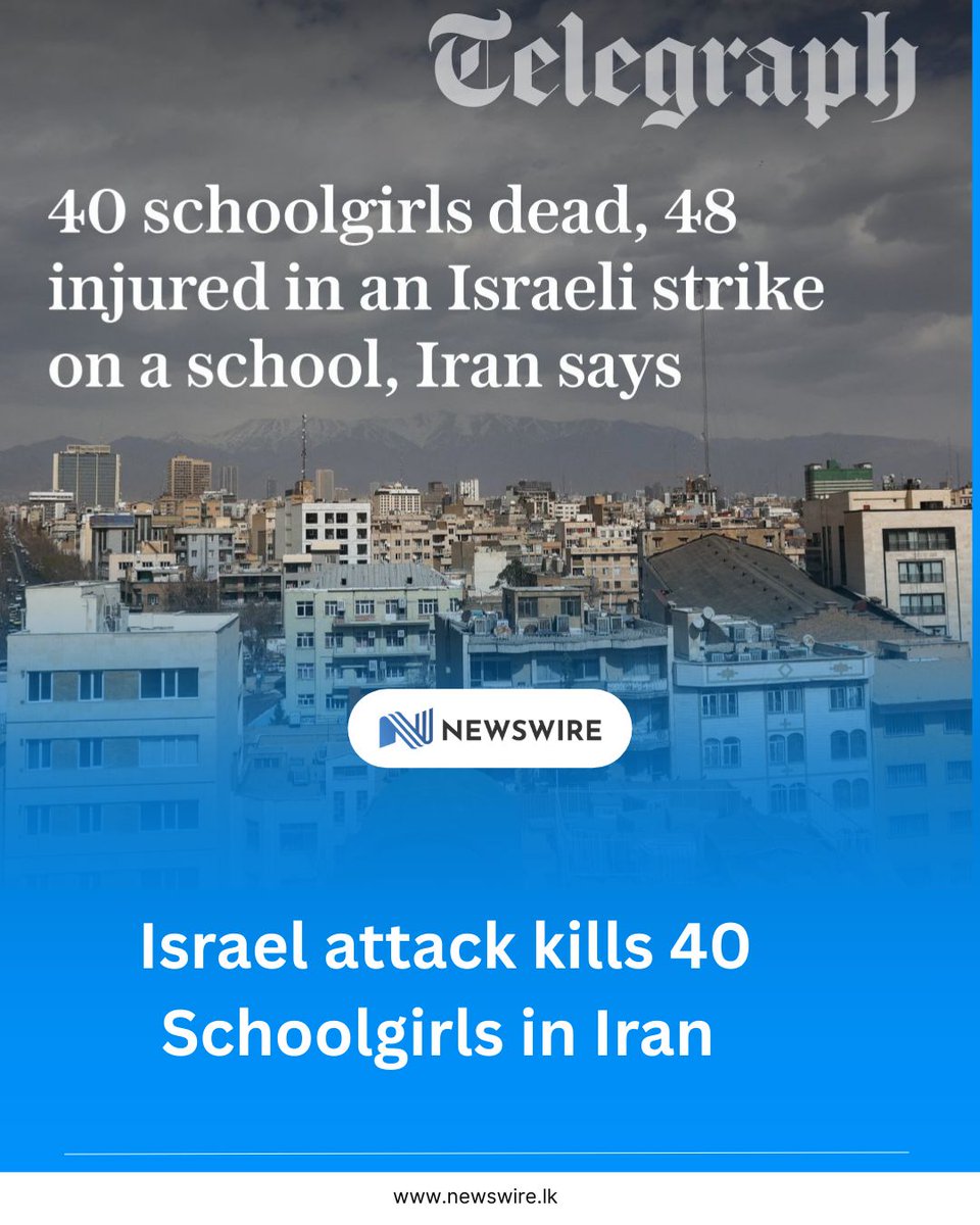 NewsWireLK's tweet photo. Forty schoolgirls were killed and 48 were injured when a strike destroyed a girls’ elementary school in Minab, southern Iran - The Telegraph https://t.co/129PxvfmKf
