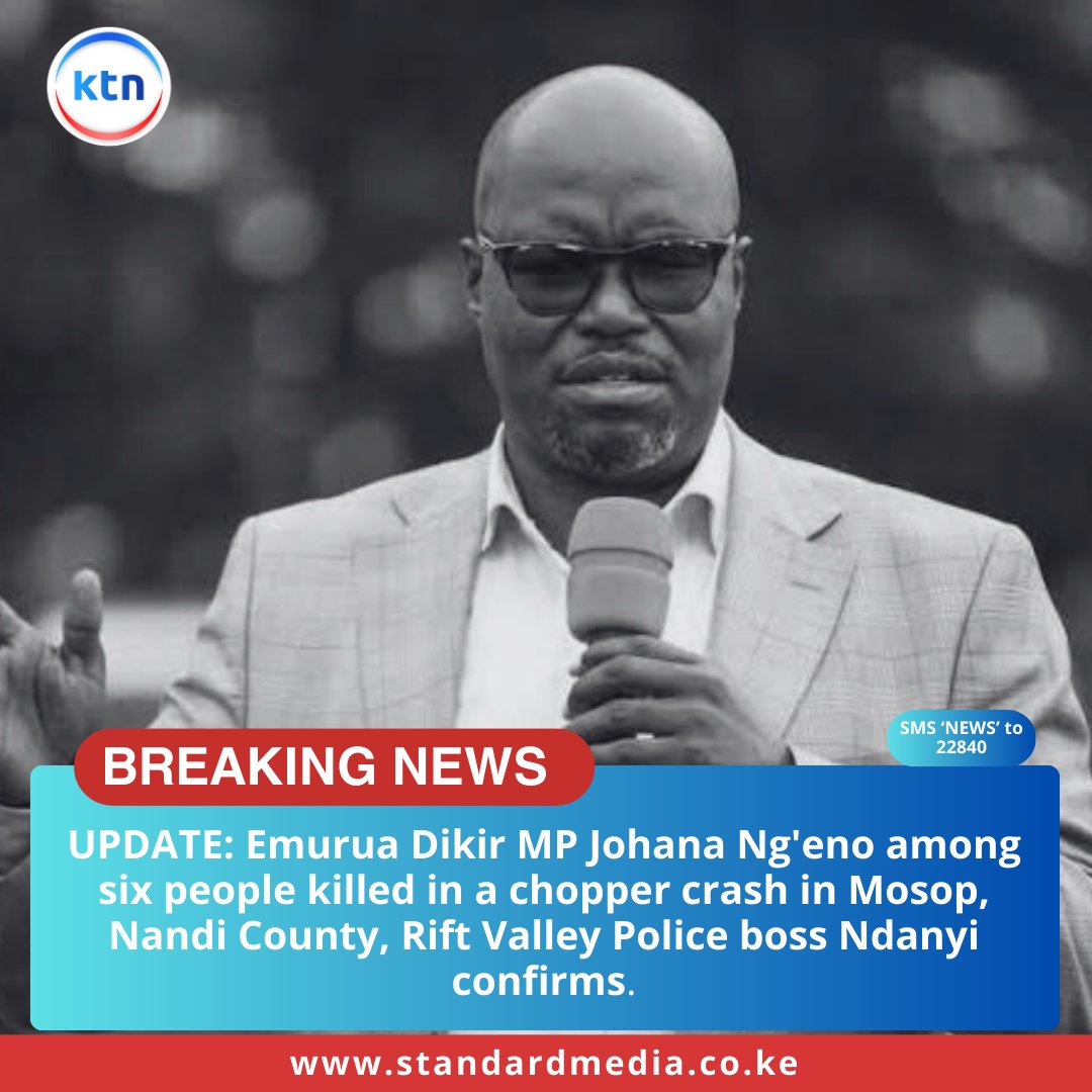 KTNNewsKE's tweet photo. UPDATE: Emurua Dikir MP Johana Ng'eno among six people killed in a chopper crash in Mosop, Nandi County, Rift Valley Police boss Ndanyi confirms. https://t.co/0gHAHtroJT