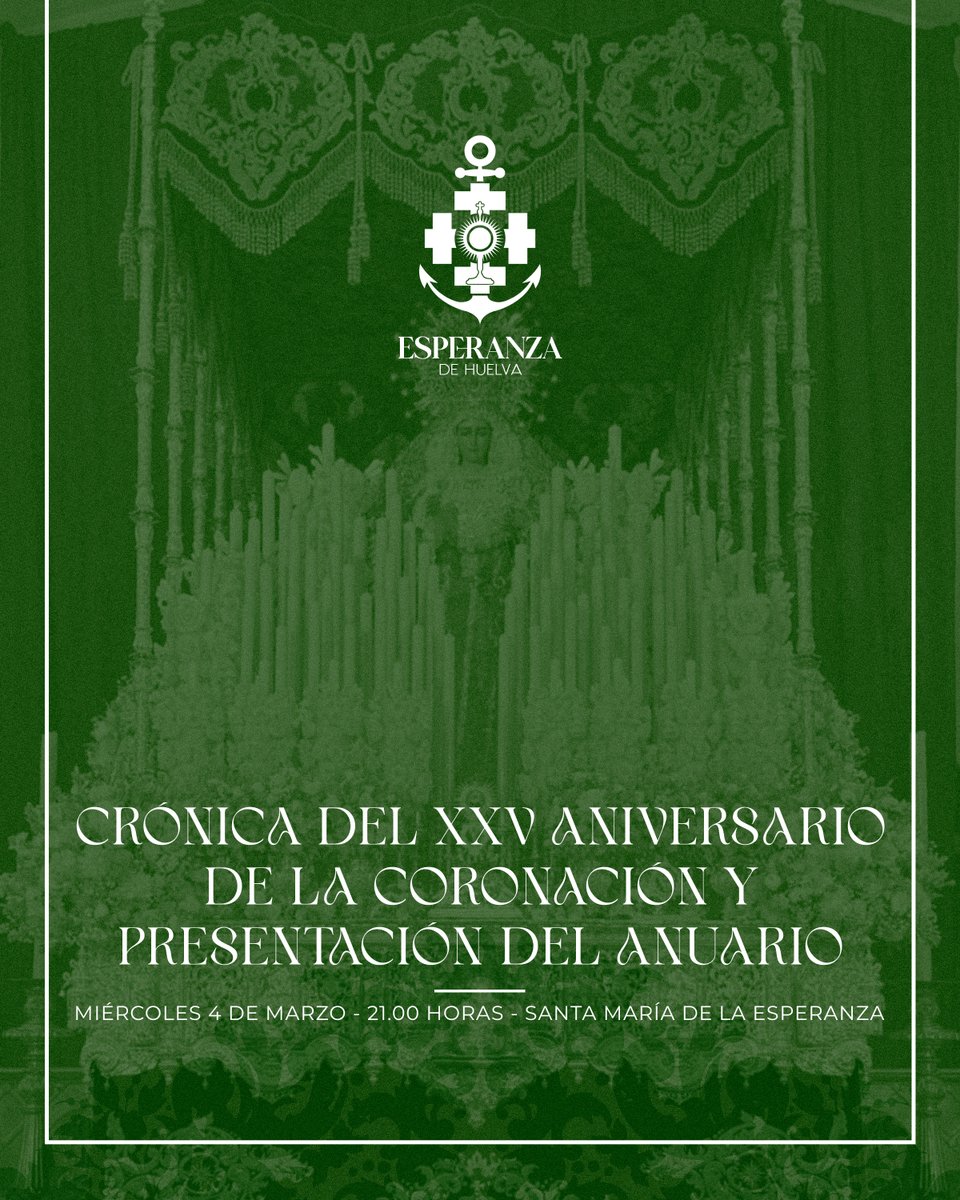 HERMANDAD | Presentación de la crónica del XXV Aniversario de la Coronación de Nuestra Señora de la Esperanza y del anuario de la hermandad 2025.

📅Miércoles 4 de marzo.
🕐21.00 horas.
📍Iglesia Santa María de la Esperanza.

#EsperanzadeHuelva