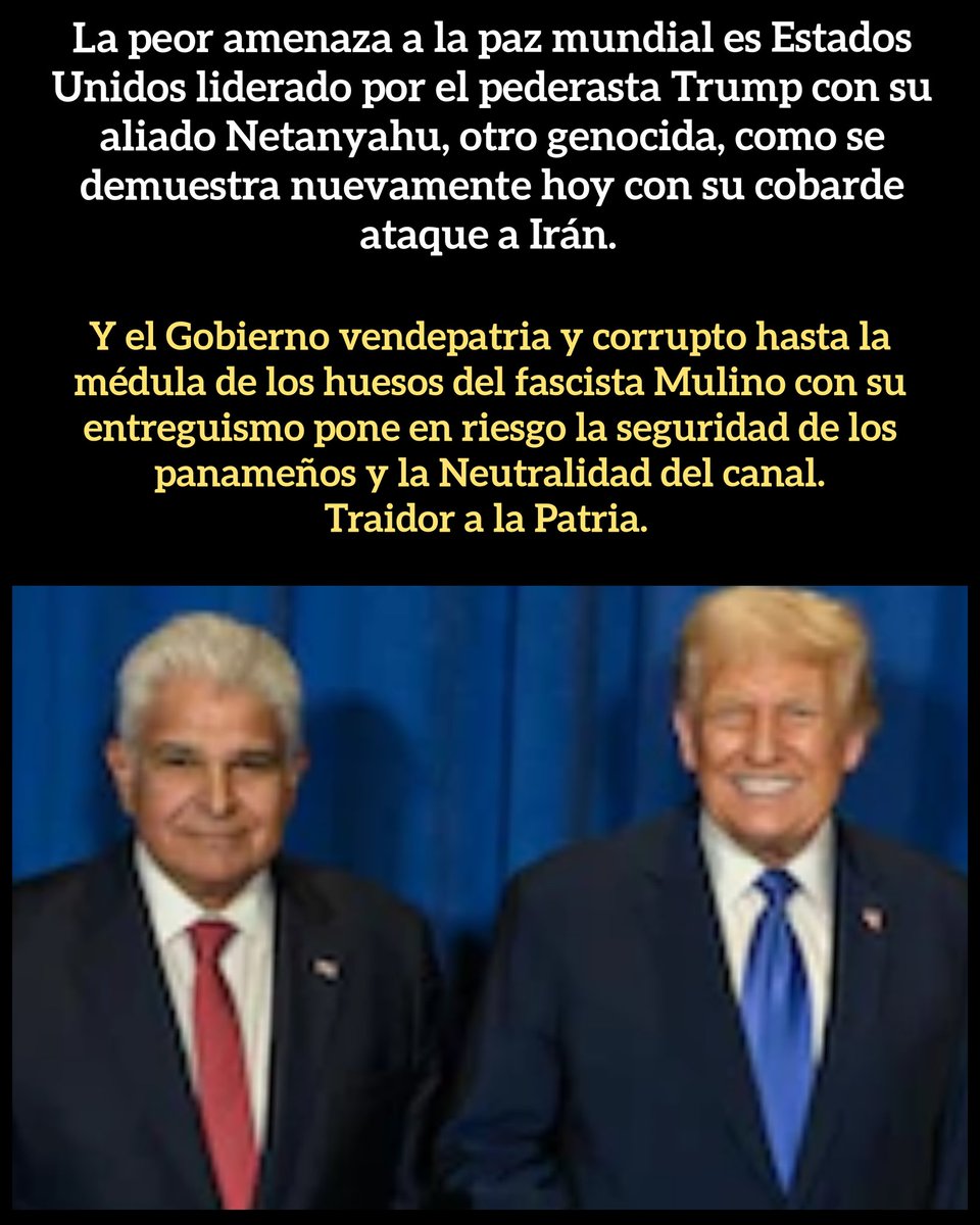 El pederasta y genocida de Trump busca desatar una Guerra Mundial.
Y el Gobierno cipayo, dictatorial y corrupto hasta la médula de los huesos del fascista Mulino pone en riesgo la seguridad de los panameños y la Neutralidad del canal.