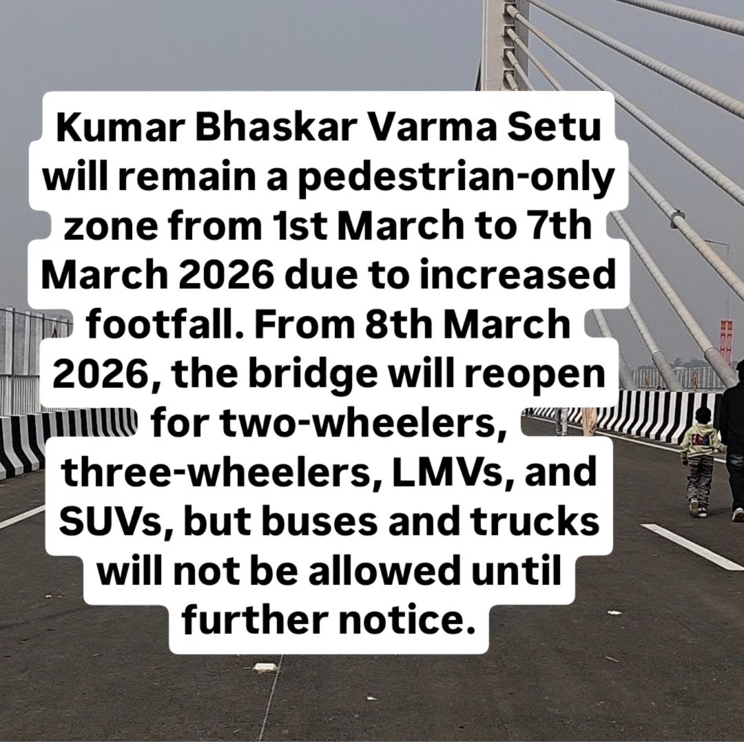Kumar Bhaskar Varma Setu will remain a pedestrian-only zone from 1st March to 7th March 2026 due to increased footfall.
From 8th March 2026, the bridge will reopen for 2 wheelers, 3 wheelers, LMVs, and SUVs, but buses and trucks will not be allowed until further notice. #guwahati