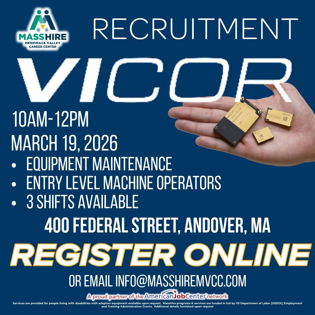 Vicor is hiring multiple positions for multiple shifts - including entry level!  Join us at their 400 Federal Street, Andover location for an In-Person Recruitment!
March 19th at 10am - Register now! forms.office.com/r/cVpbpnJ0Pv