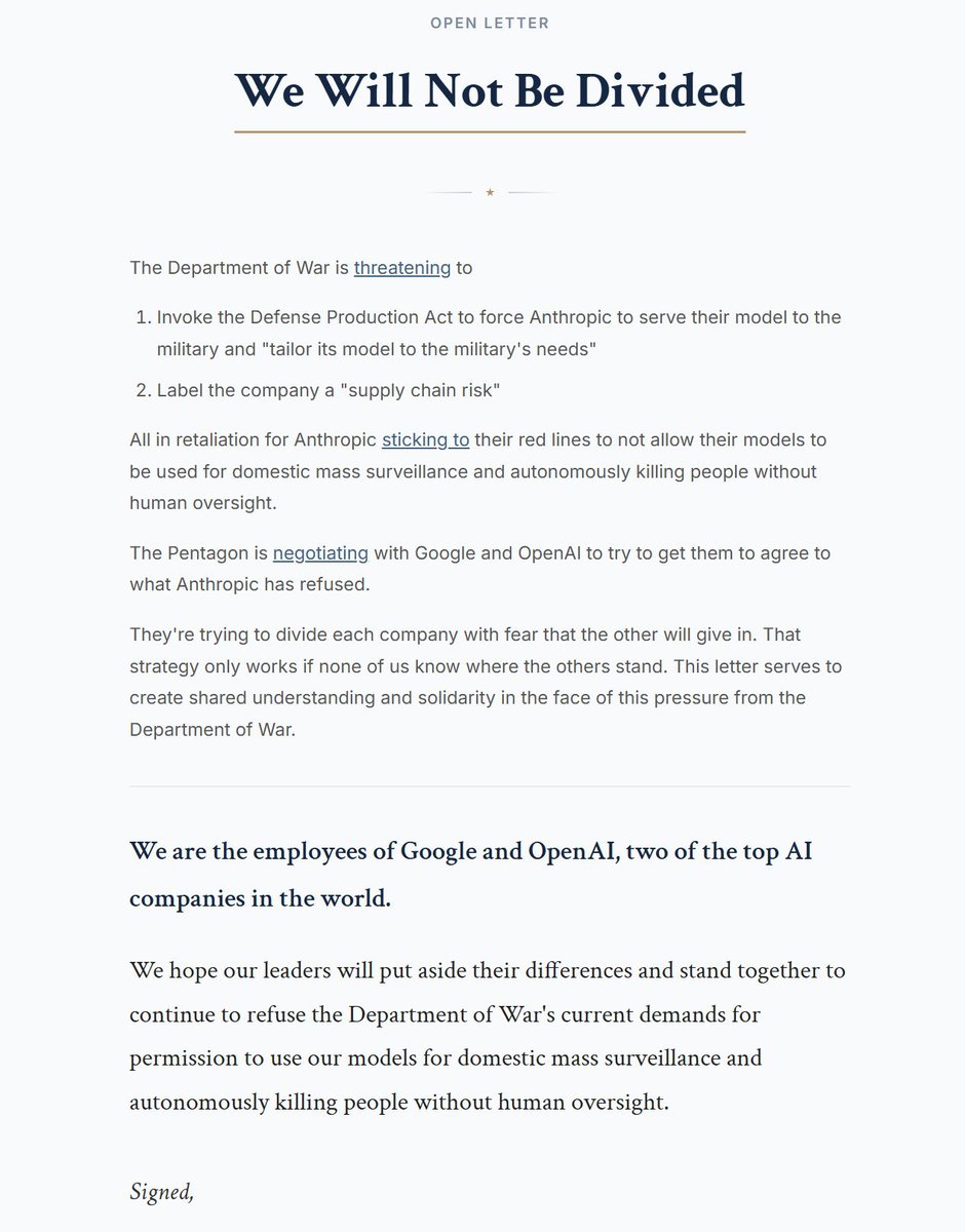 GÜNCELLEME!

OLAY OPENAI ŞİRKETİNİN İÇİNDE DE BÜYÜYOR!

Google ve OpenAI çalışanları "BÖLÜNMEYECEĞİZ" başlıklı açık mektup yayınladı. Google'dan 588, OpenAI'dan 93 mevcut çalışan imzaladı.

Mektup çok net konuşuyor. Savaş Bakanlığı Anthropic'i tehdit ediyor. Savunma Üretim