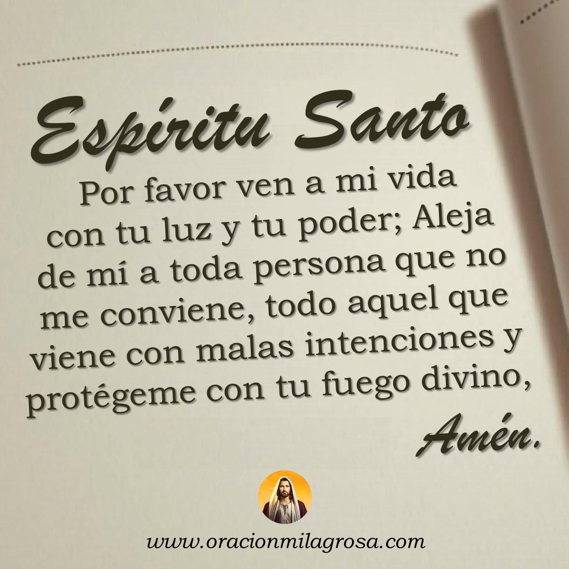 ORACIÓN AL ESPÍRITU SANTO PARA ALEJAR MALAS PERSONAS: Espíritu Santo de Dios, por favor guía siempre mis pasos y líbrame de quienes traen envidia, maldad o traición. Cúbreme con tu presencia y no permitas que nadie me haga daño.

Mira este vídeo en: youtu.be/qvzfyNO-qHY ✨