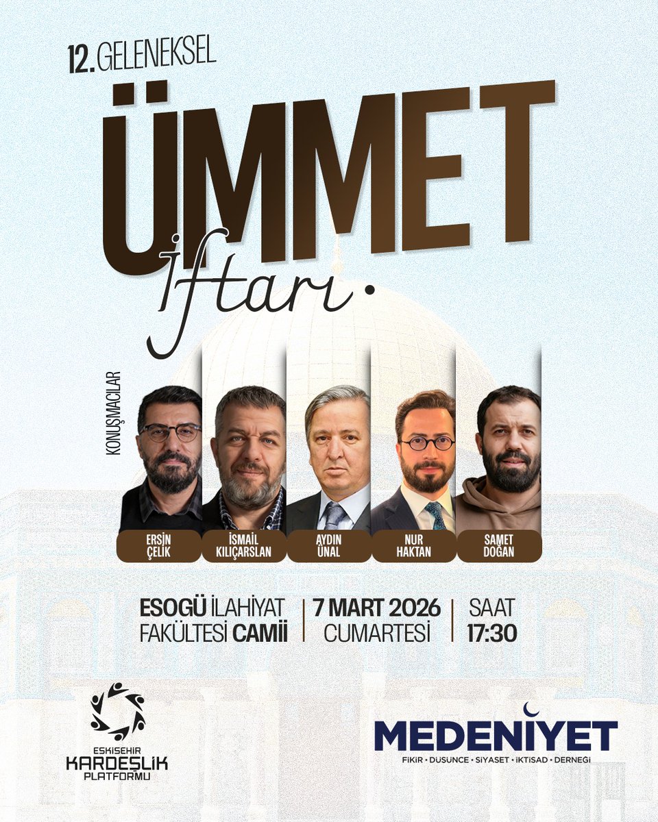 medeniyetesk's tweet photo. 12. Geleneksel Ümmet İftarımız, 7 Mart 2026 Cumartesi günü inşallah ESOGÜ İlahiyat Fakültesi Camii'nde gerçekleşecek.
Ersin Çelik, İsmail Kılıçarslan, Aydın Ünal, Samet Doğan ve Nur Haktan'ın da misafirlerimiz olacağı bu bereket ikliminde buluşmak üzere... https://t.co/EtyUKw0PLU