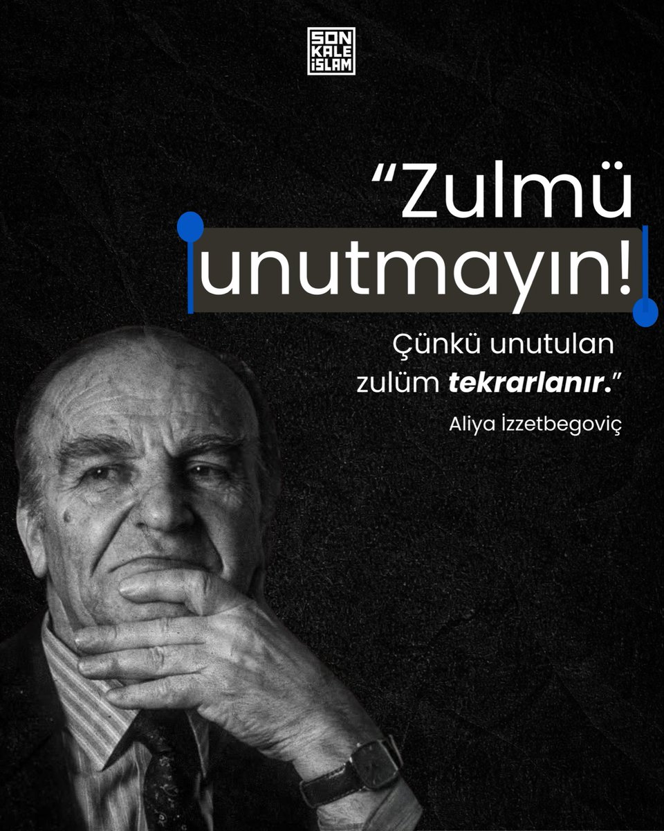 sonkaleislam's tweet photo. “Zulmü unutmayın! Çünkü unutulan zulüm tekrarlanır.”

-Aliya İzzetbegoviç https://t.co/f3eaZlqMdW