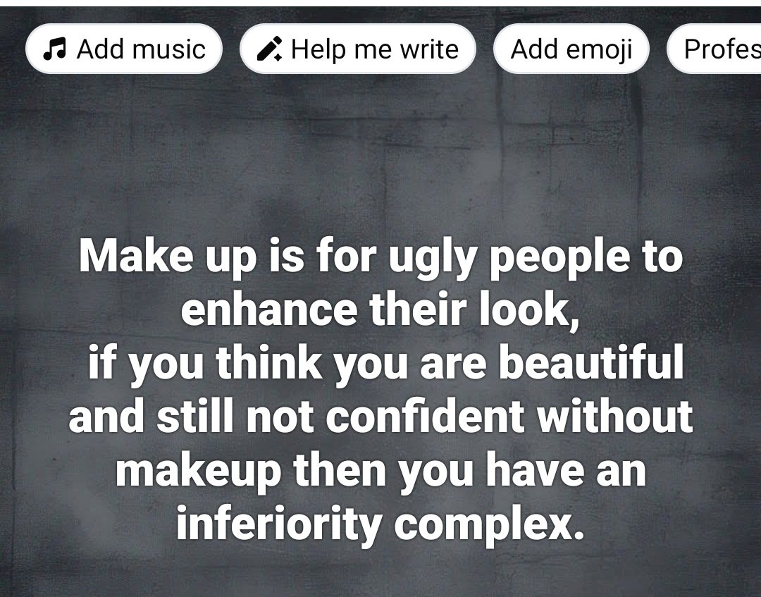 Frankchis_'s tweet photo. Make up is for ugly people to enhance their look,
 if you think you are beautiful and still not confident without makeup then you have an inferiority complex. https://t.co/noI8WrfKir
