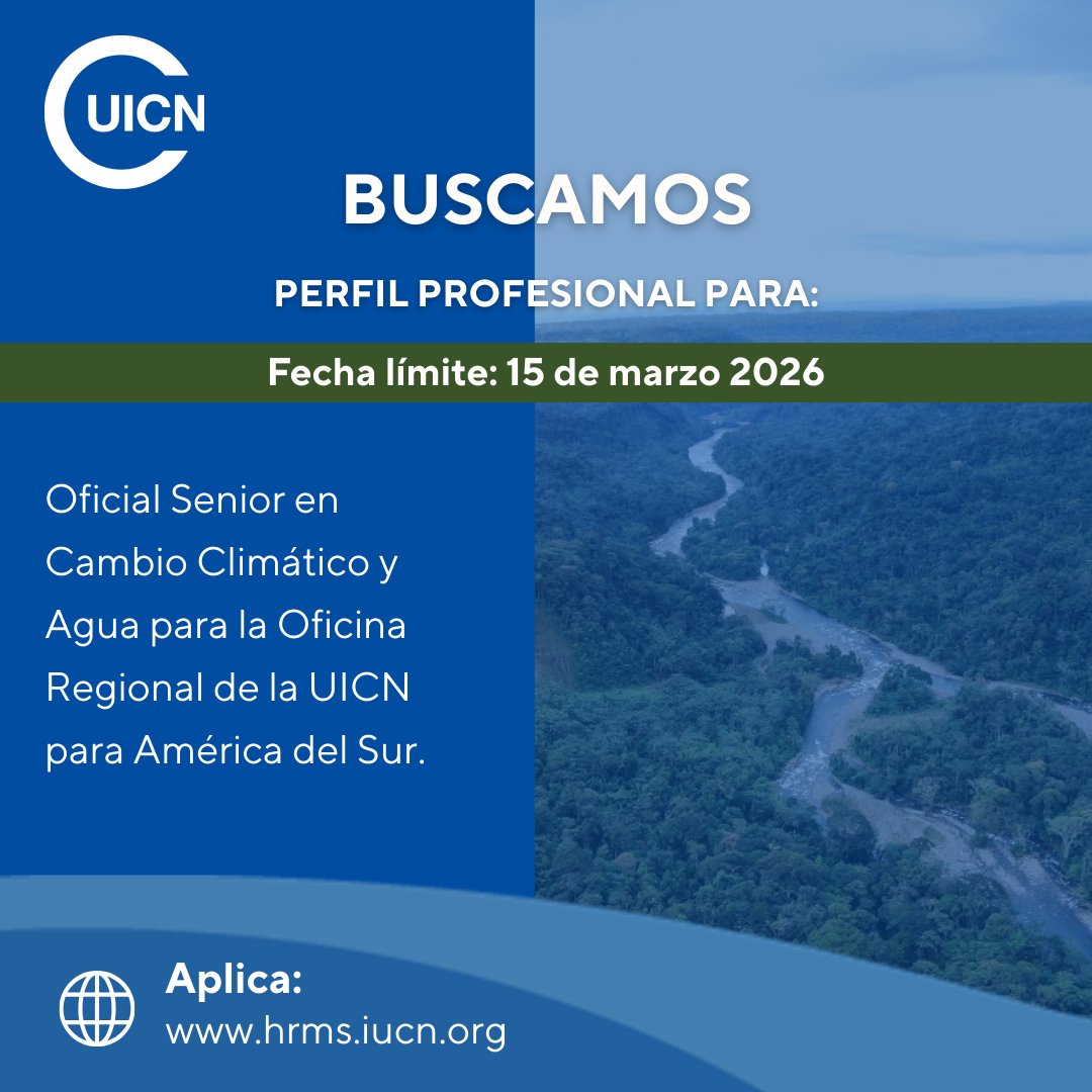 🚨OPORTUNIDAD LABORAL🚨
Se requiere un/a Oficial Senior en Cambio Climático y Agua para la Oficina Regional de la UICN para América del Sur.
📅 Fecha límite: 15 de Marzo, 2026
Aplica aquí: hrms.iucn.org/vacancy/7530