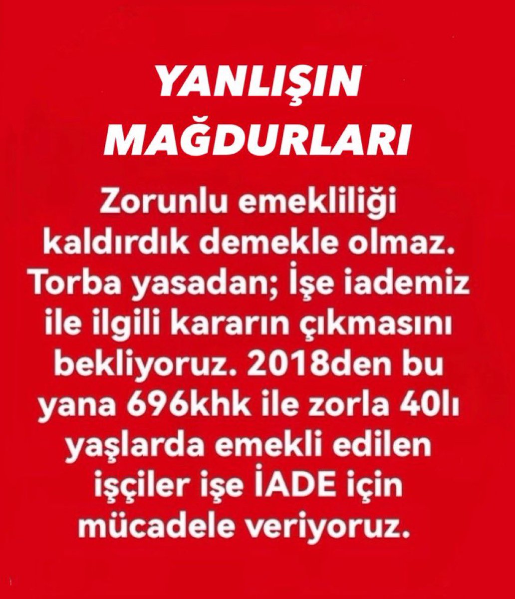 696 sayılı KHK'nın geçici 23. Maddesi gereğince, kendi isteği dışında Genç yaşta Zorunlu Emekli edilen Kamu işçisi YASAL Düzenleme ile İŞE İADE bekliyor <a href="/RTErdogan/">Recep Tayyip Erdoğan</a> <a href="/isikhanvedat/">Prof. Dr. Vedat Işıkhan</a> <a href="/eczozgurozel/">Özgür Özel</a> <a href="/dbdevletbahceli/">Devlet Bahçeli</a> <a href="/erbakanfatih/">Dr. Fatih Erbakan</a> <a href="/MDervisogluTR/">Müsavat Dervişoğlu</a> #ZorunluEmekliyeİşeİadeHakkı