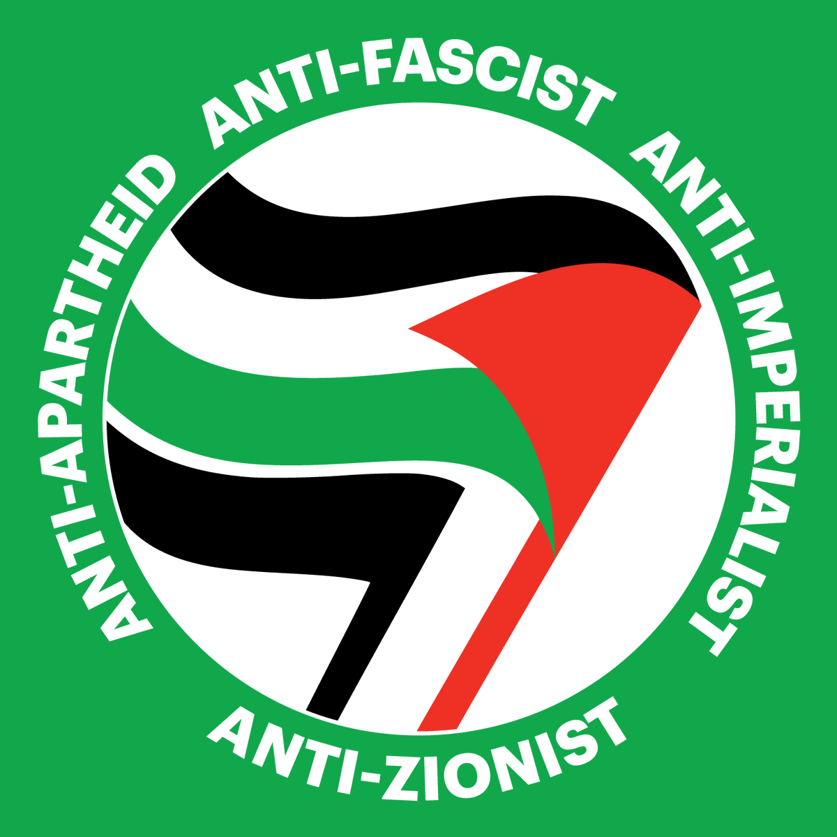 ANTI-APARTHEID
ANTI-IMPERIALIST
ANTI-FASCIST
ANTI-ZIONIST