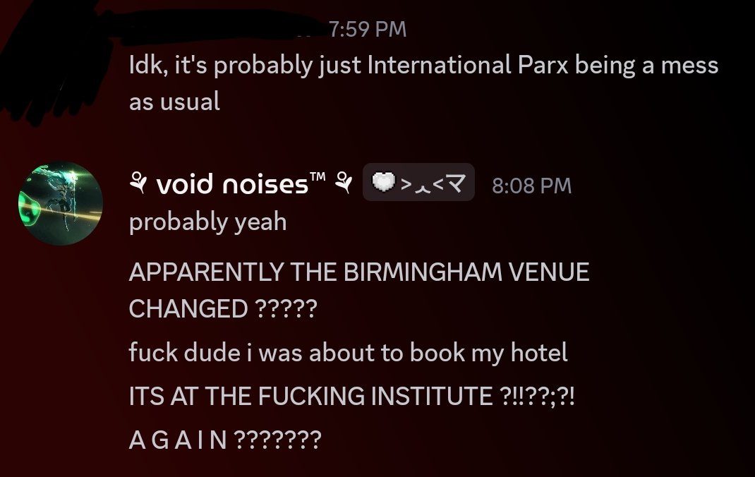 so
- no supports announced
- i found out about a venue change off twitter 
- the support my friend found on one website has toured with atl 

parx intl how are we feeling