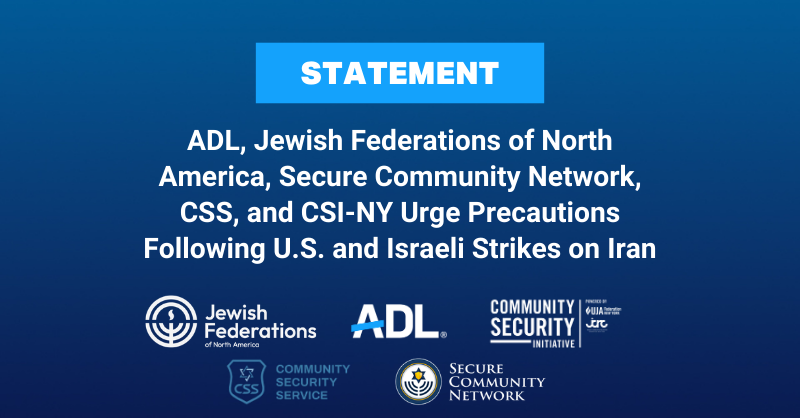 Following strikes by the U.S. and Israel on the Islamic Republic of Iran, ADL, @JFederations, <a href="/Official_SCN/">Secure Community Network</a>, <a href="/TheCSSorg/">Community Security Service</a> and Community Security Initiative (CSI) of New York recommend that Jewish communities across North America remain vigilant, maintain heightened security